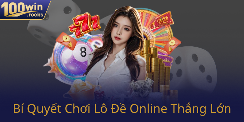 Bi Quyet Choi Lo De Online Thang Lon0