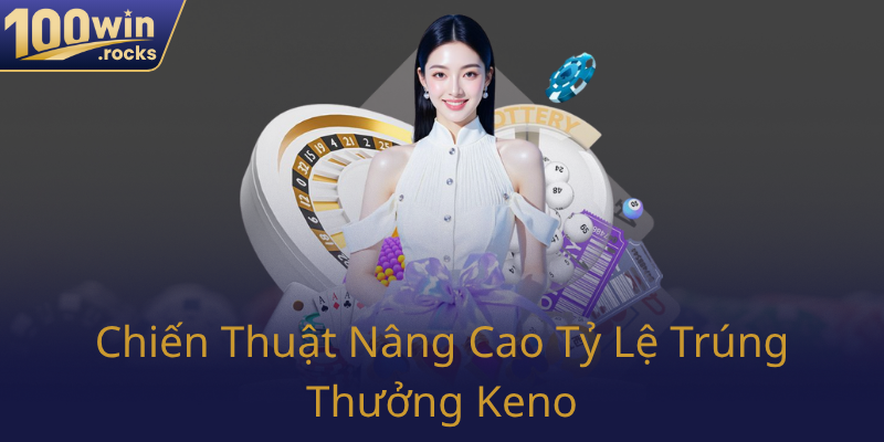 Chien Thuat Nang Cao Ty Le Trung Thuong Keno0