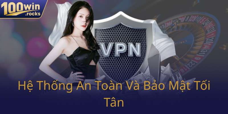 Game Bài 100WIN – Địa Chỉ Chơi Bài Đẳng Cấp Phục Vụ Đam Mê Casino 2 He Thong An Toan Va Bao Mat Toi Tan0