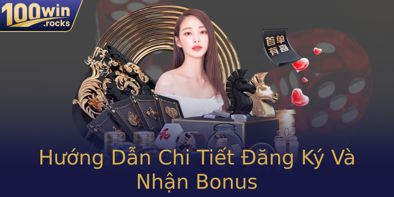 Hướng Dẫn Chi Tiết Đăng Ký Và Nhận Bonus