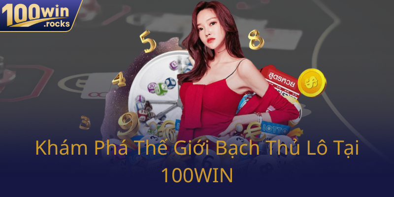 Kham Pha The Gioi Bach Thu Lo Tai 100Win0